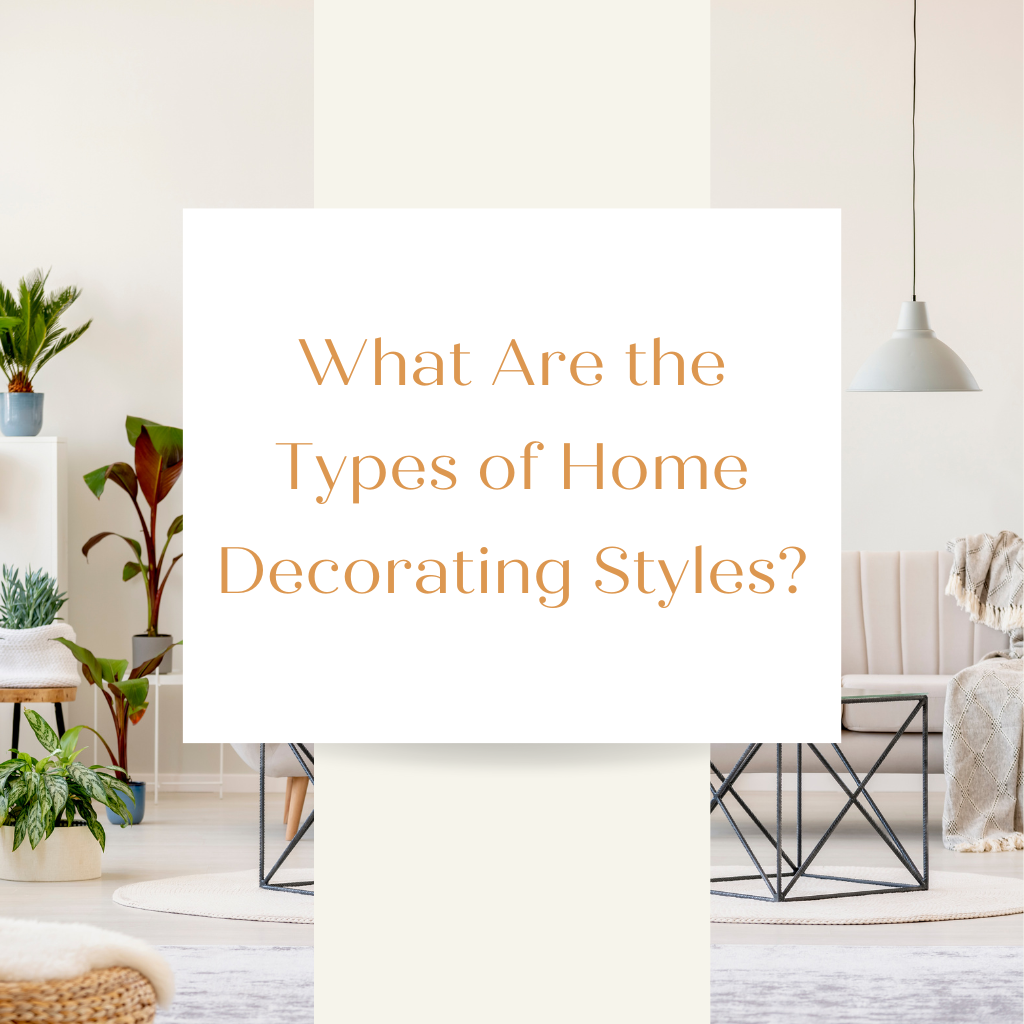 What Are the Types of Home Decorating Styles?